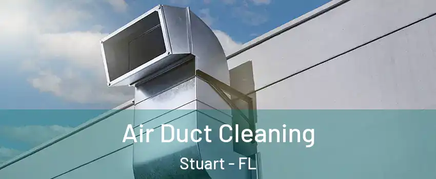  Air Duct Cleaning Stuart - FL