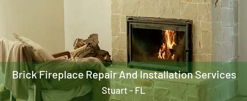  Brick Fireplace Repair And Installation Services Stuart - FL