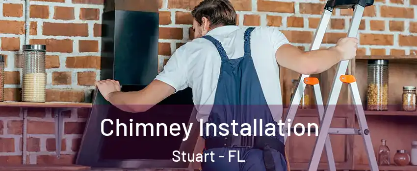  Chimney Installation Stuart - FL