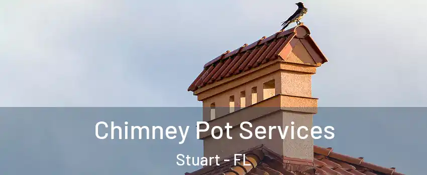  Chimney Pot Services Stuart - FL