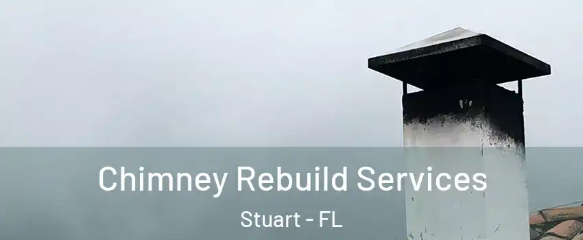  Chimney Rebuild Services Stuart - FL