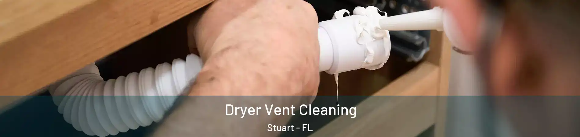  Dryer Vent Cleaning Stuart - FL