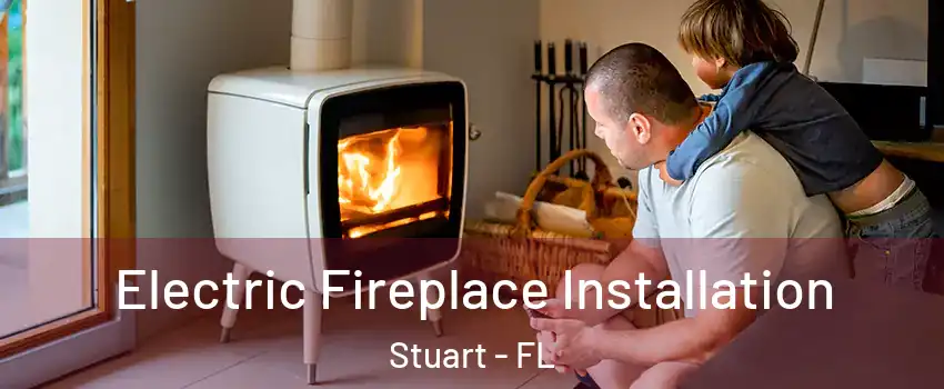  Electric Fireplace Installation Stuart - FL