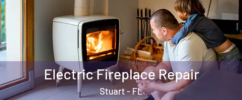  Electric Fireplace Repair Stuart - FL