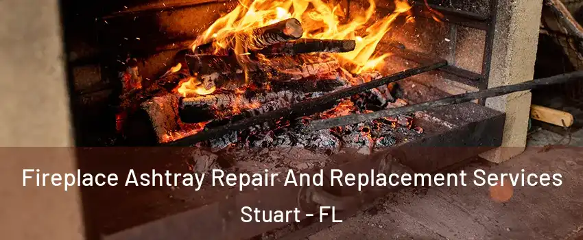  Fireplace Ashtray Repair And Replacement Services Stuart - FL
