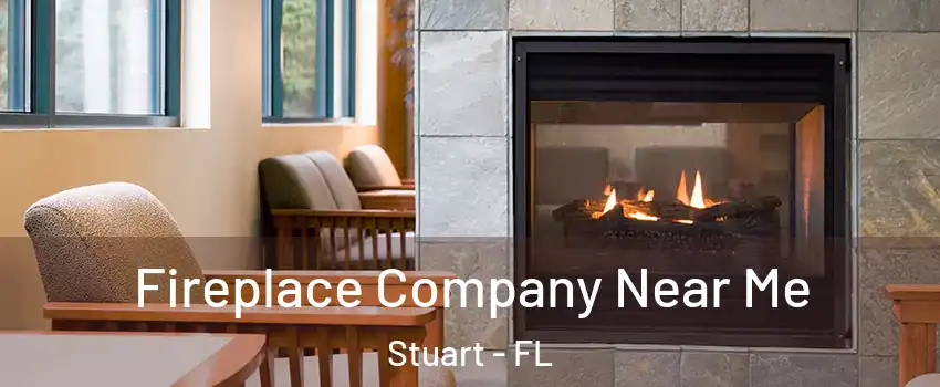  Fireplace Company Near Me Stuart - FL