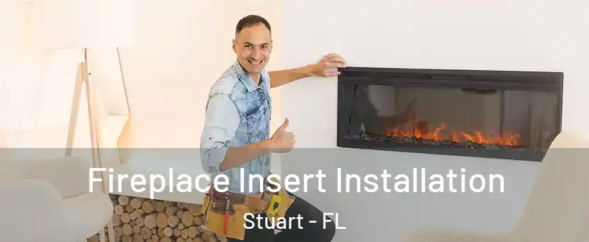  Fireplace Insert Installation Stuart - FL