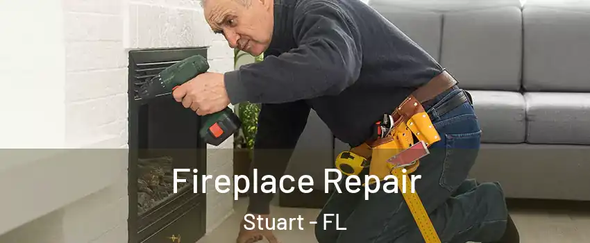  Fireplace Repair Stuart - FL