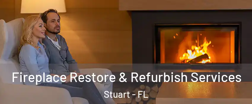  Fireplace Restore & Refurbish Services Stuart - FL