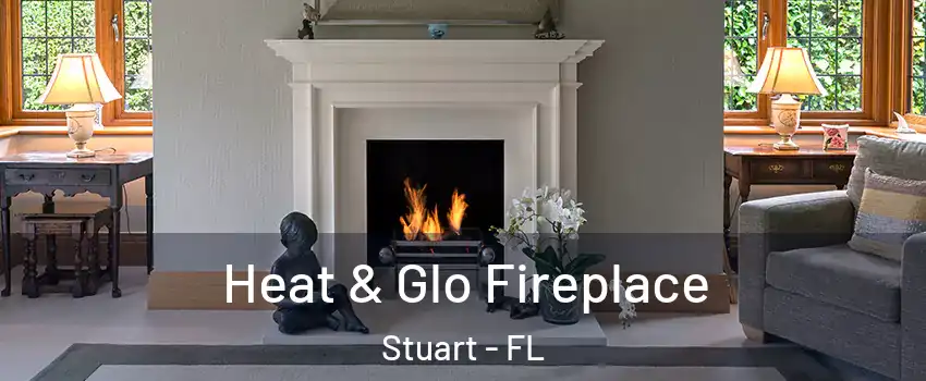  Heat & Glo Fireplace Stuart - FL