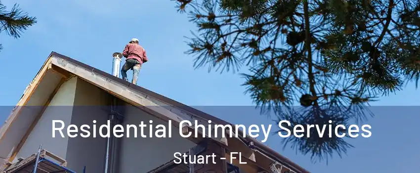  Residential Chimney Services Stuart - FL
