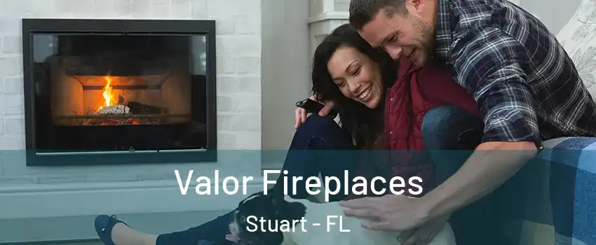  Valor Fireplaces Stuart - FL