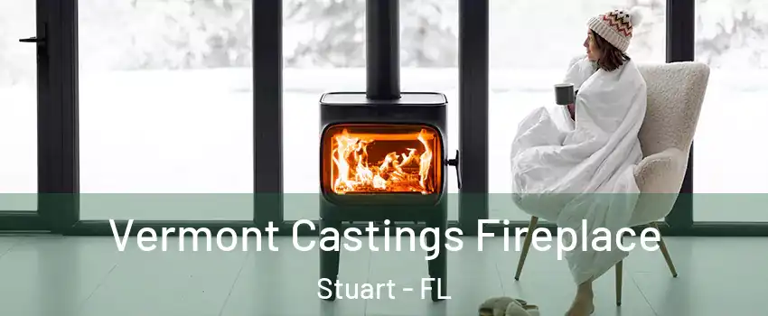  Vermont Castings Fireplace Stuart - FL