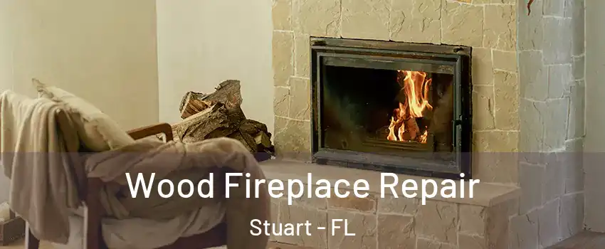  Wood Fireplace Repair Stuart - FL